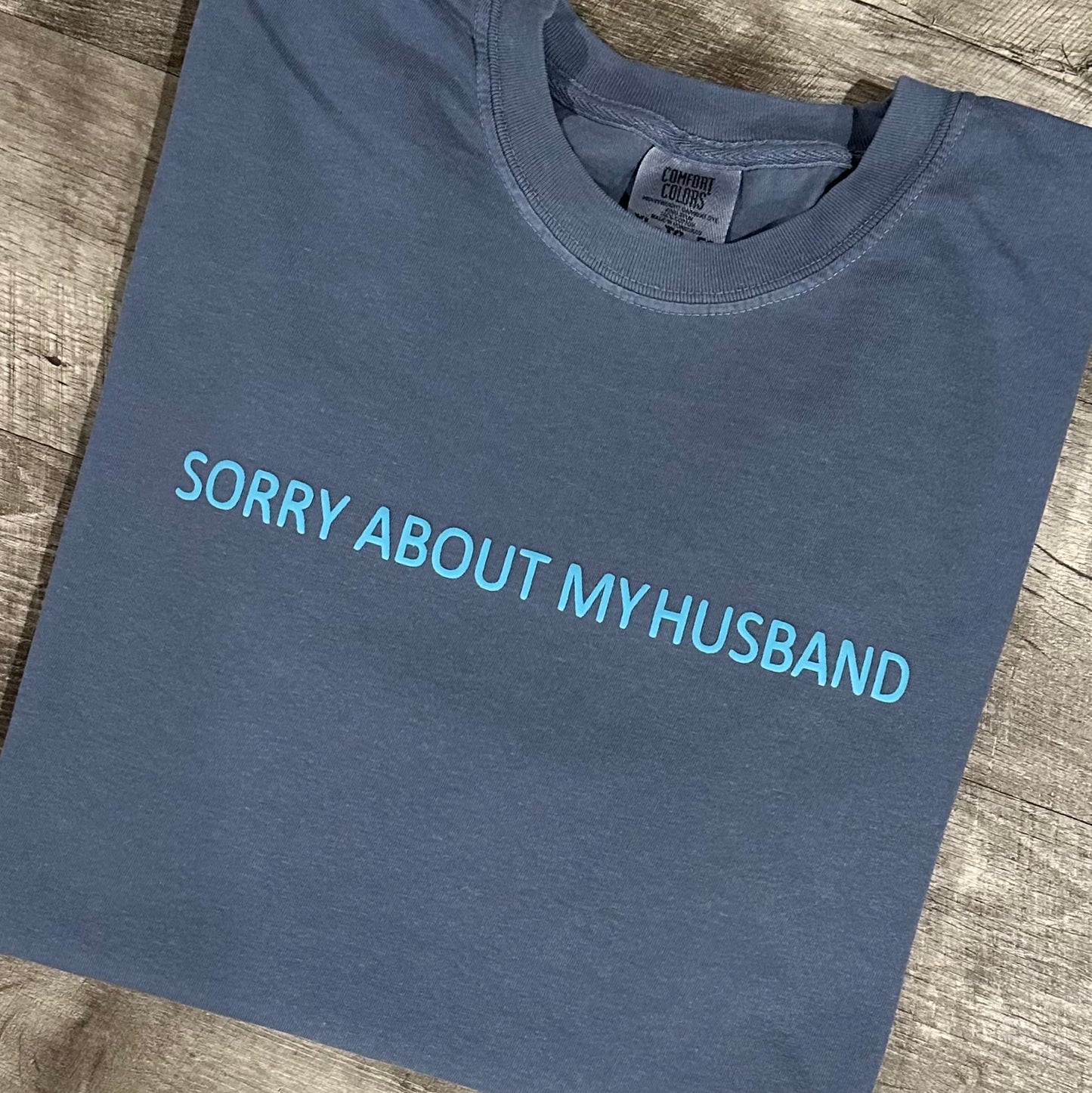 Sorry about my husband