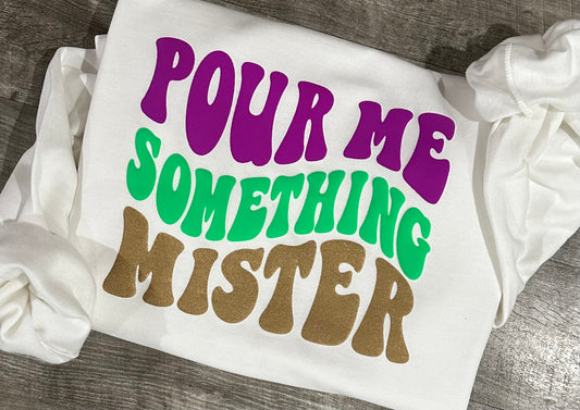 Pour me something mister