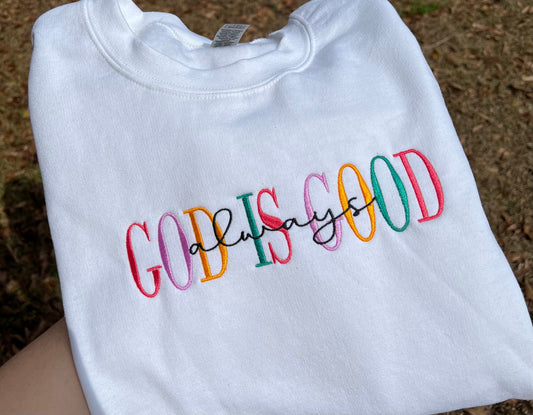 God is good always sweatshirt