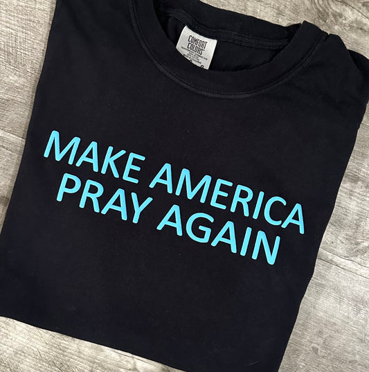 Make America Pray Again puff comfort color tee